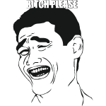 MEME Bitch please